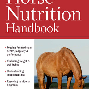 The Horse Nutrition Handbook